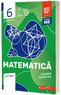 Matematica. Algebra, geometrie. Clasa a VI-a, partea a II-a. Mate 2000 - Initiere (2024-2025)