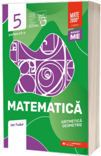 Matematica. Aritmetica, algebra, geometrie. Clasa a V-a, partea a II-a. Mate 2000 - Initiere (2024-2025)