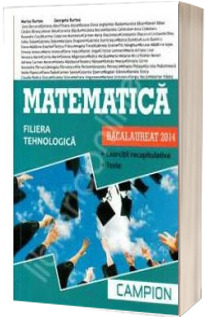 Matematica bacalaureat 2014, Filiera tehnologica - Exercitii recapitulative. Teste (Verde)