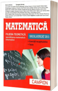 Matematica bacalaureat 2015, Filiera teoretica - Specializarea Matematica-Informatica. Exercitii recapitulative. Teste (Rosie)