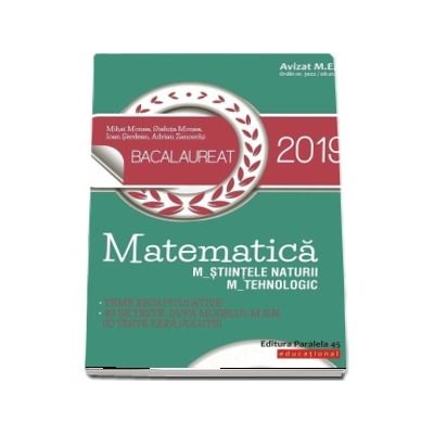 Matematica. Bacalaureat 2019. M_stiintele-naturii, M_tehnologic