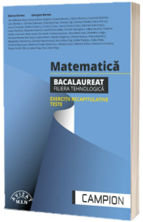 Matematica. Bacalaureat, filiera tehnologica. Exercitii recapitulative. Teste (Avizata MEN)