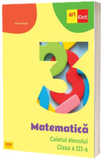 Matematica. Caietul elevului, pentru clasa a III-a (Mariana Mogos)