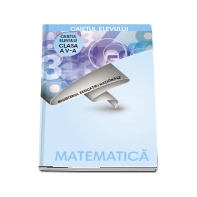 Matematica, caietul elevului pentru clasa a V-a