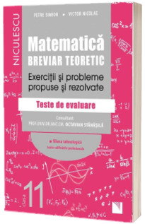 Matematica, clasa a XI-a. Breviar teoretic. Exercitii si probleme propuse si rezolvate