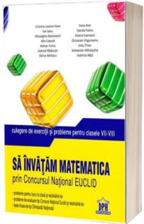 Matematica culegere de exercitii si probleme pentru clasele VII-VIII (Sa invatam matematica prin Concursul National EUCLID)