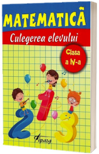 Matematica, culegere pentru clasa a IV-a