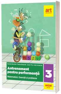 Matematica, exercitii si probleme. Antrenament pentru performanta clasa a III-a