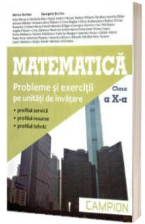 Matematica, M2. Probleme si exercitii pe unitati de invatare, pentru clasa a X-a (Profilul, servicii, resurse, tehnic) - Editie - 2013