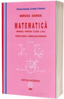 Matematica manual pentru clasa a IX-a trunchi comun+curriculum diferentiat