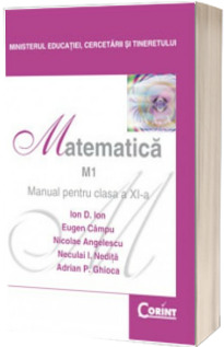 Matematica manual, profil M1, pentru clasa a XI-a (Ion D. Ion)