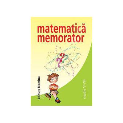 Matematica memorator pentru clasele V-VIII