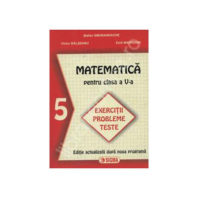 Matematica pentru clasa a V-a. Exercitii probleme teste (Smarandache)