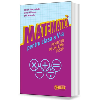 Matematica pentru clasa a V-a. Exercitii. Probleme.Teste - Stefan Smarandache