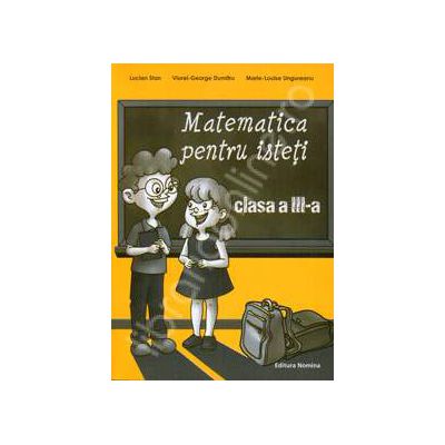 Matematica pentru isteti, clasa a III-a (Ne pregatim pentru concursurile scolare)