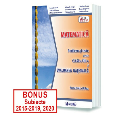 MATEMATICA. Probleme si teste pentru clasa a VIII-a si EVALUAREA NATIONALA, modulele III, IV si V