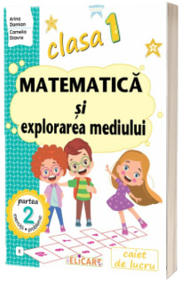 Matematica si explorarea mediului. Clasa I. Partea a II-a (Varianta EDU)