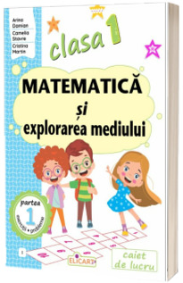 Matematica si explorarea mediului. Clasa I. Partea I (Varianta Intuitext)