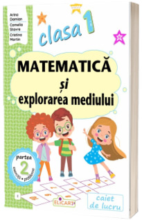 Matematica si explorarea mediului. Clasa I. Partea II (Varianta Intuitext)