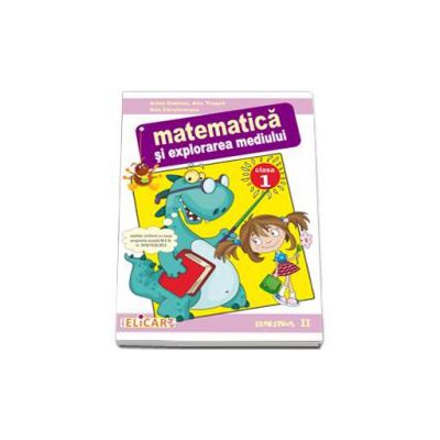 Matematica si explorarea mediului clasa I - Semestrul al II-lea (Arina Damian)