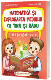 Matematica si explorarea mediului cu Tina si Radu. Clasa pregatitoare