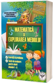 Matematica si explorarea mediului. Exercitii si probleme, Teste de evaluare pentru elevii claselor I-II (Editia a VI-a, revazuta si adaugita)