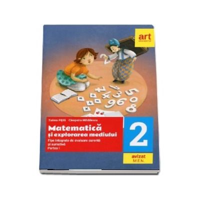 Matematica si explorarea mediului pentru clasa a II-a, partea I. Fise integrative de evaluare curenta si sumativa (Editie 2018)