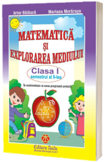 Matematica si explorarea mediului pentru clasa I, semestrul al II-lea