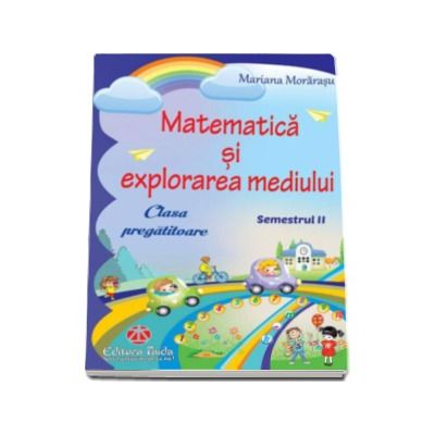 Matematica si explorarea mediului pentru clasa pregatitoare semestrul al II-lea - Corina Palade