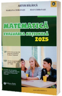 Matematica, teste pentru evaluarea nationala 2025. Brosura raspunsuri, indicatii, solutii, comentarii