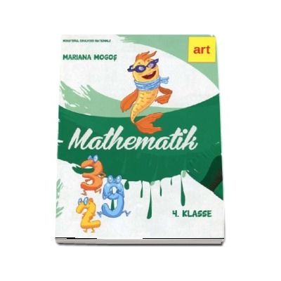 Mathematik 4 Klasse. Manual de matematica pentru clasa a IV-a (Versiune in limba germana)