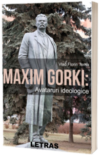 Maxim Gorki. Avataruri ideologice