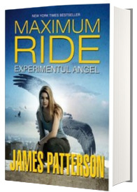 Maximum Ride. Volumul 1