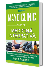 Mayo Clinic. Ghid de medicina integrativa