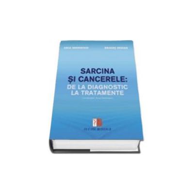 Sarcina si cancerele: de la diagnostic la tratamente - Anca Simionescu