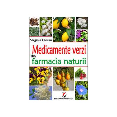 Medicamente verzi din farmacia naturii