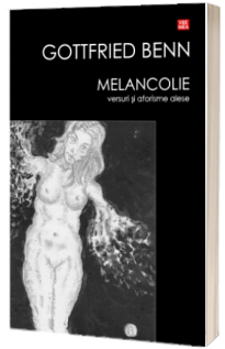 Melancolie. Versuri si aforisme alese