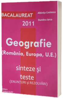 Memorator 2011 - Geografie (Romania, Europa, U.E.), sinteze si teste