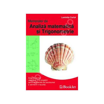 Memorator de analiza matematica si trigonometrie pentru liceu