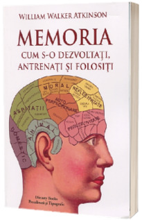 Memoria. Cum s-o dezvoltati, antrenati si folositi