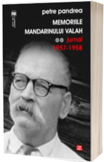 Memoriile mandarinului valah (jurnal 1957-1958)