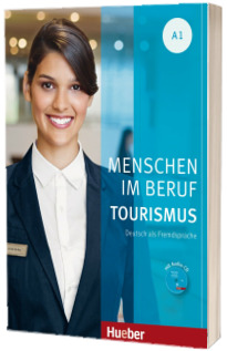 Menschen im Beruf. Tourismus A1 Kursbuch mit Ubungsteil und Audio-CD