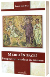 Mergi in pace! Perspective ortodoxe in misiune