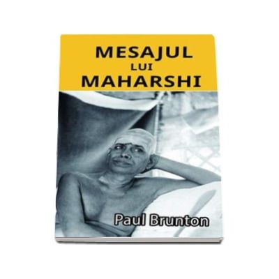 Mesajul lui Maharshi - Paul Brunton