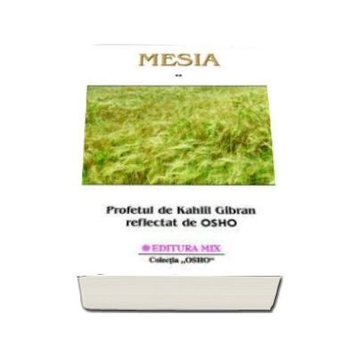 Mesia - Profetul de Kahlil Gibran reflectat de Osho, volumul 2