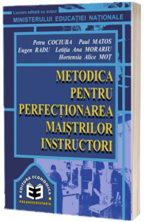 Metodica pentru perfectionarea maistrilor instructori