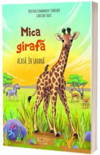 Mica girafa: Acasa, in savana