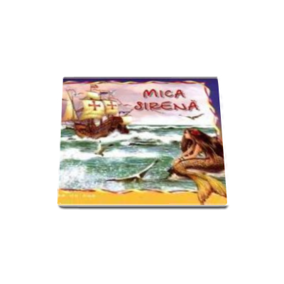 Mica sirena - Carte ilustrata din colectia Pas cu Pas