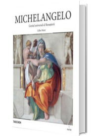 Michelangelo 1475-1564. Geniul universal al Renasterii (Introducere in arta Taschen)