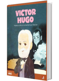 MICII EROI. Victor Hugo